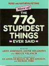 More of the 776 Stupidest Things Ever Said
